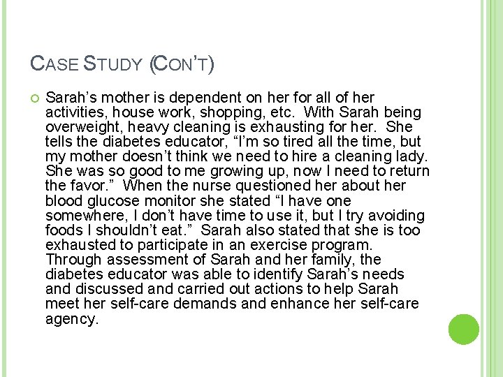 CASE STUDY (CON’T) Sarah’s mother is dependent on her for all of her activities,