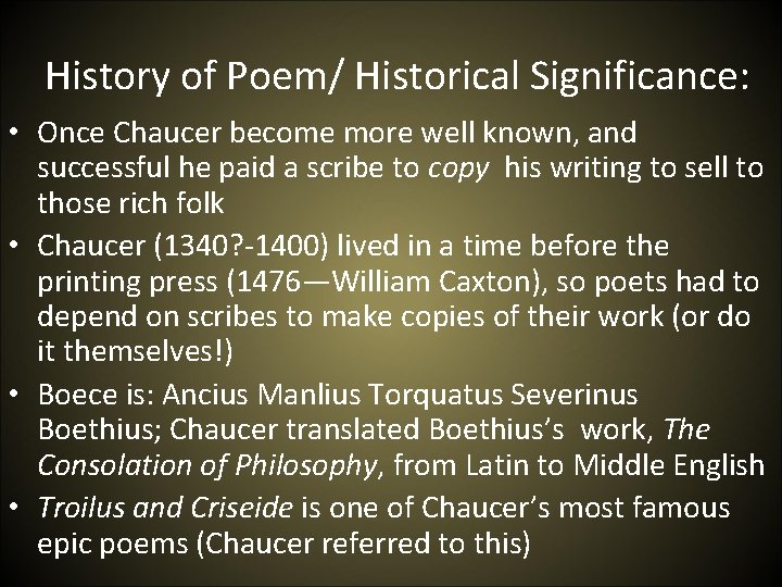 History of Poem/ Historical Significance: • Once Chaucer become more well known, and successful