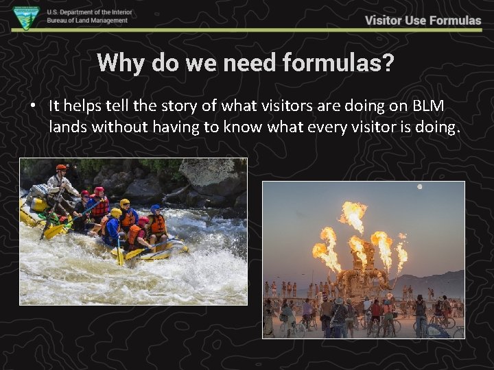 Why do we need formulas? • It helps tell the story of what visitors
