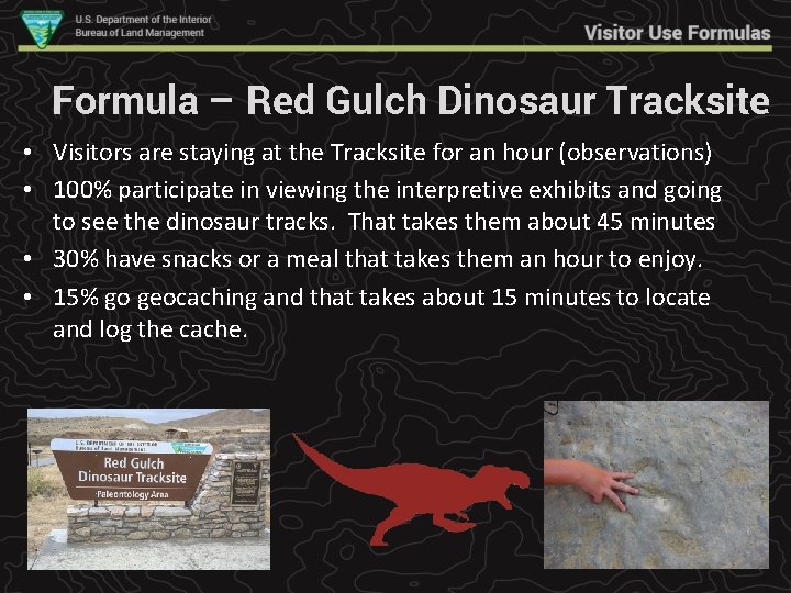 Formula – Red Gulch Dinosaur Tracksite • Visitors are staying at the Tracksite for