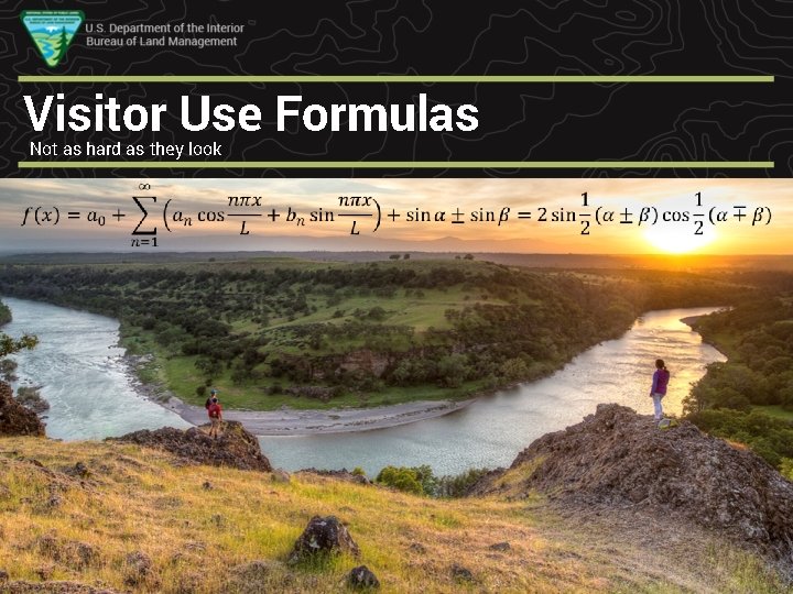 Visitor Use Formulas Not as hard as they look 