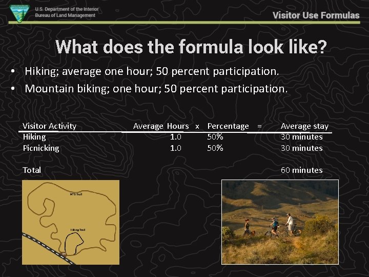 What does the formula look like? • Hiking; average one hour; 50 percent participation.