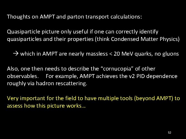 Thoughts on AMPT and parton transport calculations: Quasiparticle picture only useful if one can