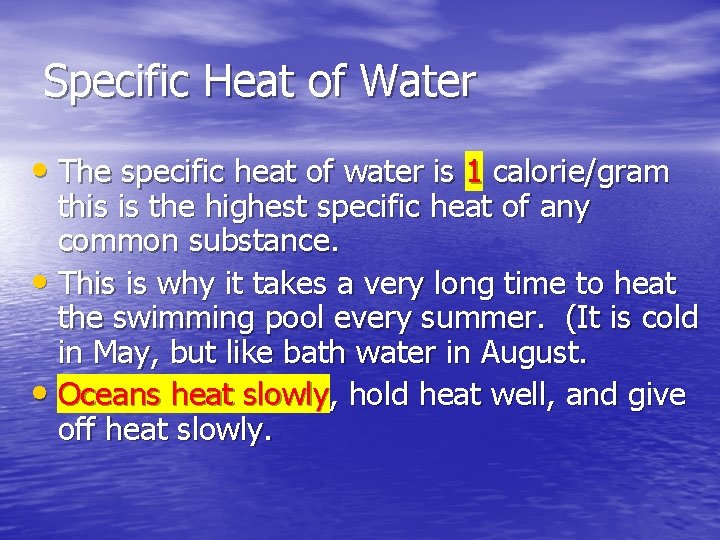 Specific Heat of Water • The specific heat of water is 1 calorie/gram this Specific Heat of Water • The specific heat of water is 1 calorie/gram this