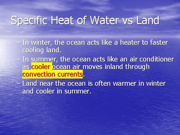 Specific Heat of Water vs Land – In winter, the ocean acts like a Specific Heat of Water vs Land – In winter, the ocean acts like a