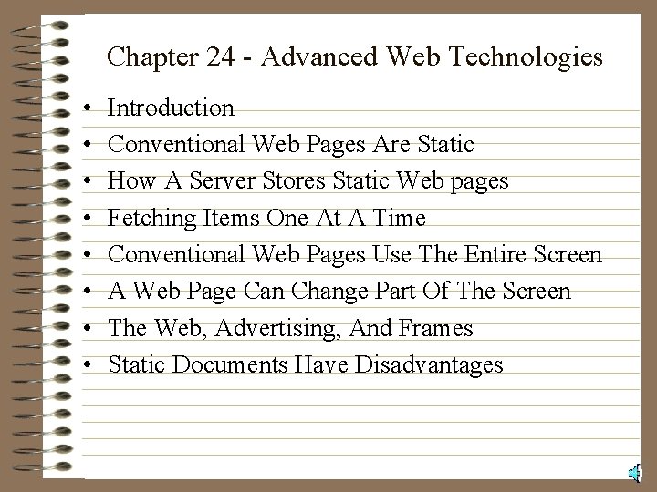 Chapter 24 - Advanced Web Technologies • • Introduction Conventional Web Pages Are Static