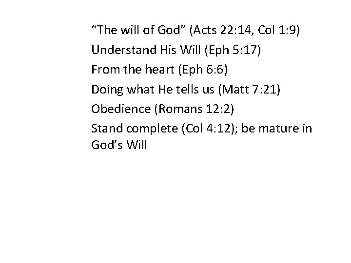 “The will of God” (Acts 22: 14, Col 1: 9) Understand His Will (Eph