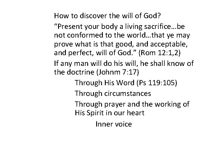How to discover the will of God? “Present your body a living sacrifice…be not