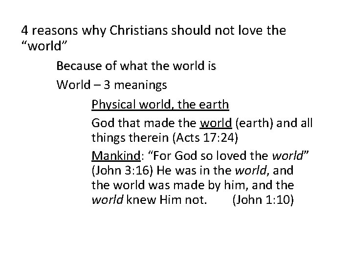 4 reasons why Christians should not love the “world” Because of what the world