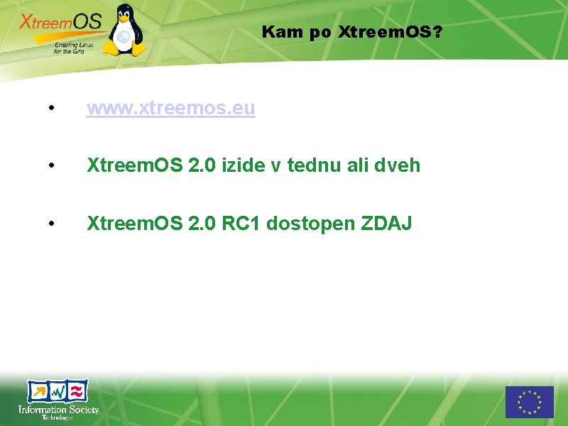 Kam po Xtreem. OS? • www. xtreemos. eu • Xtreem. OS 2. 0 izide