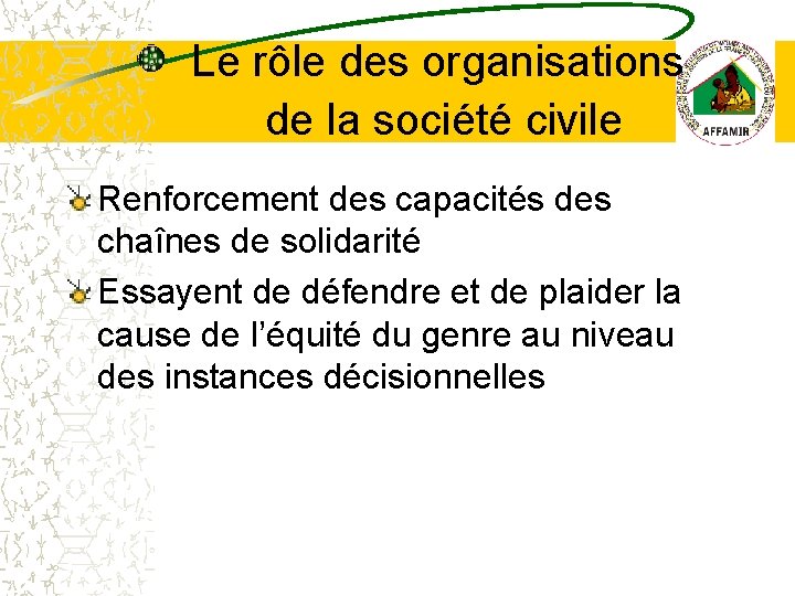 Le rôle des organisations de la société civile Renforcement des capacités des chaînes de