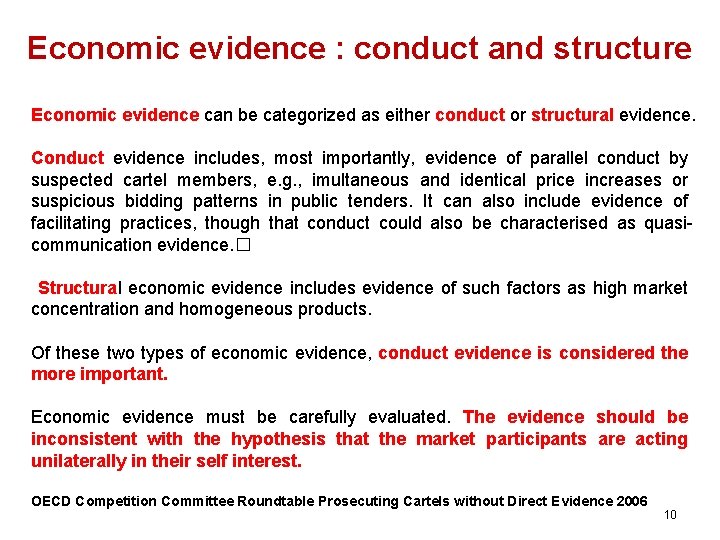 Economic evidence : conduct and structure Economic evidence can be categorized as either conduct