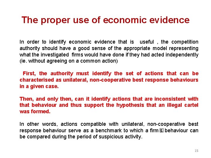 The proper use of economic evidence In order to identify economic evidence that is