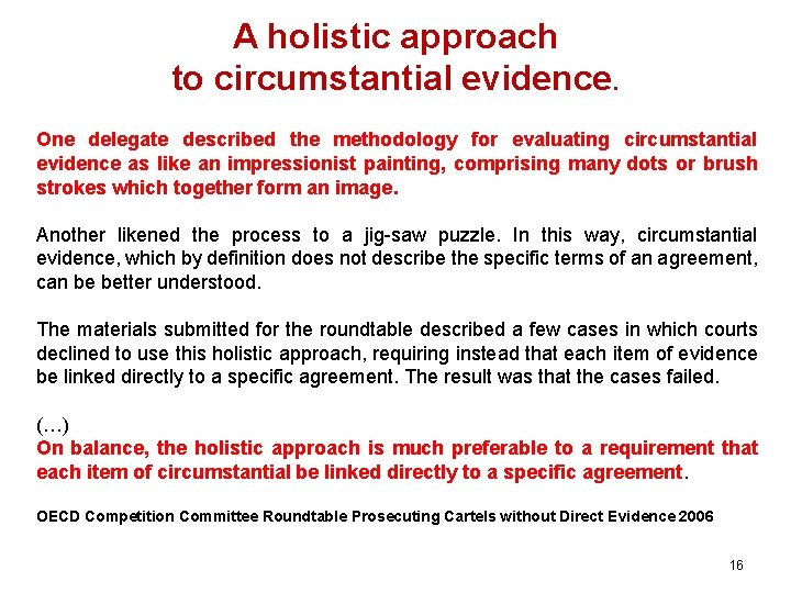 A holistic approach to circumstantial evidence. One delegate described the methodology for evaluating circumstantial