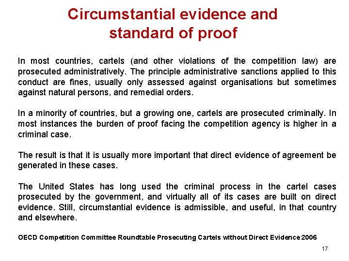 Circumstantial evidence and standard of proof In most countries, cartels (and other violations of