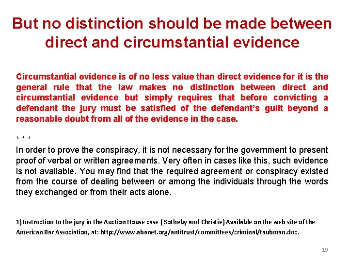 But no distinction should be made between direct and circumstantial evidence Circumstantial evidence is