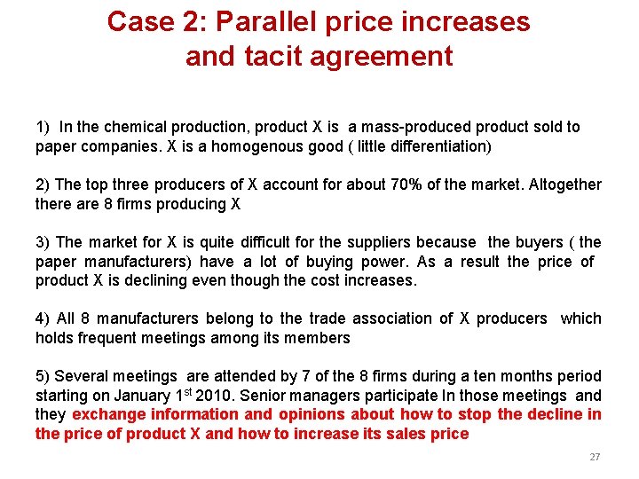 Case 2: Parallel price increases and tacit agreement 1) In the chemical production, product