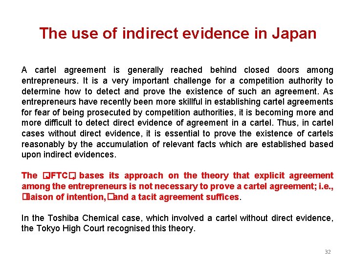 The use of indirect evidence in Japan A cartel agreement is generally reached behind