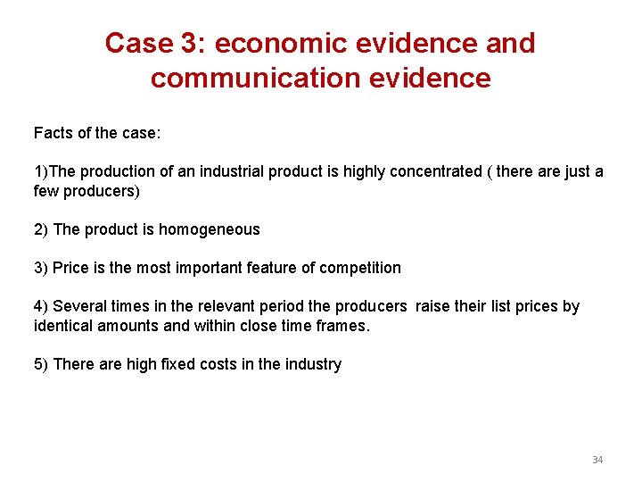 Case 3: economic evidence and communication evidence Facts of the case: 1)The production of