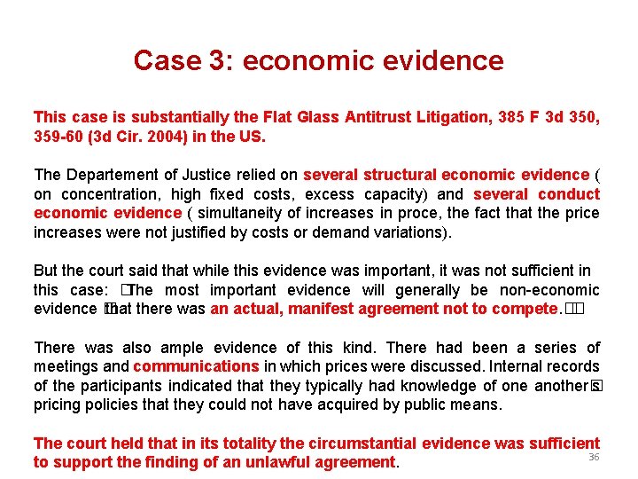 Case 3: economic evidence This case is substantially the Flat Glass Antitrust Litigation, 385