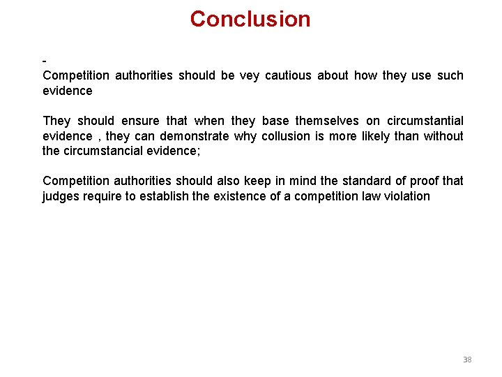 Conclusion Competition authorities should be vey cautious about how they use such evidence They