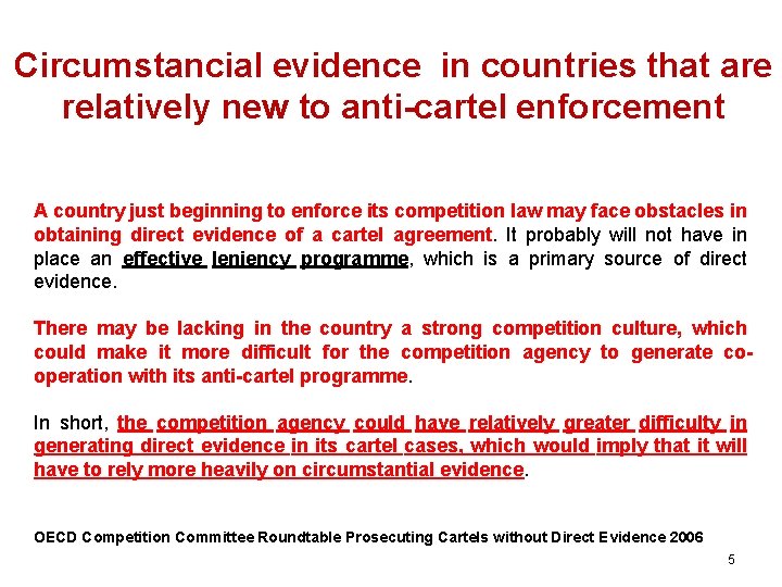 Circumstancial evidence in countries that are relatively new to anti-cartel enforcement A country just