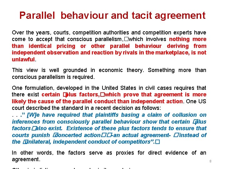 Parallel behaviour and tacit agreement Over the years, courts, competition authorities and competition experts