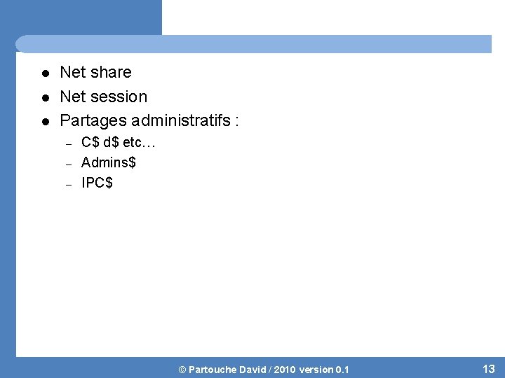 l l l Net share Net session Partages administratifs : – – – C$