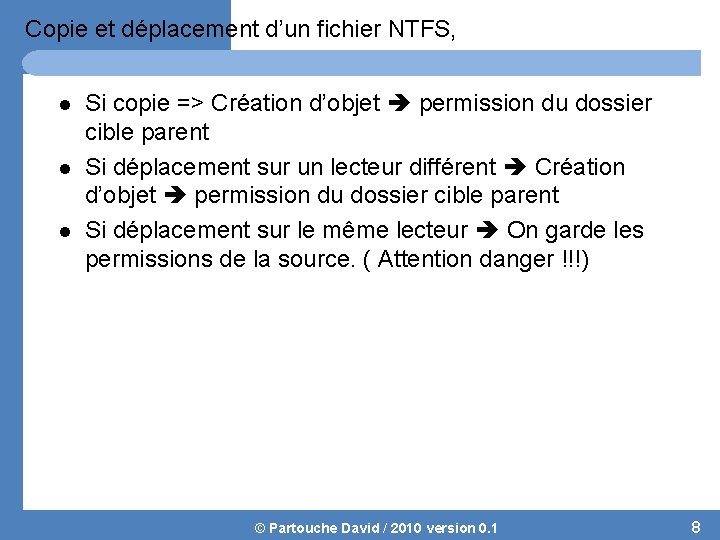 Copie et déplacement d’un fichier NTFS, l l l Si copie => Création d’objet