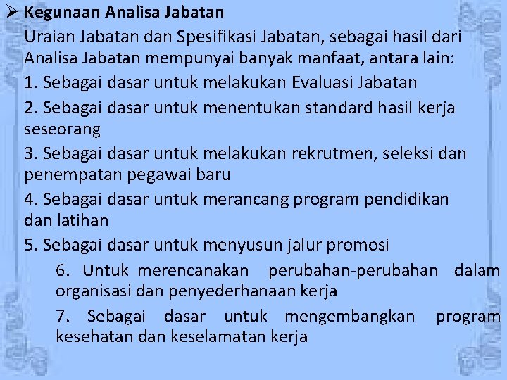  Kegunaan Analisa Jabatan Uraian Jabatan dan Spesifikasi Jabatan, sebagai hasil dari Analisa Jabatan