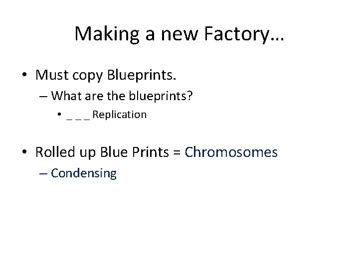 Making a new Factory… • Must copy Blueprints. – What are the blueprints? •