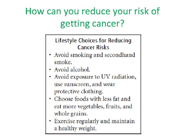How can you reduce your risk of getting cancer? 