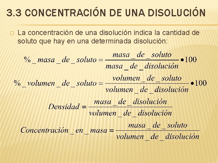 3. 3 CONCENTRACIÓN DE UNA DISOLUCIÓN � La concentración de una disolución indica la 3. 3 CONCENTRACIÓN DE UNA DISOLUCIÓN � La concentración de una disolución indica la