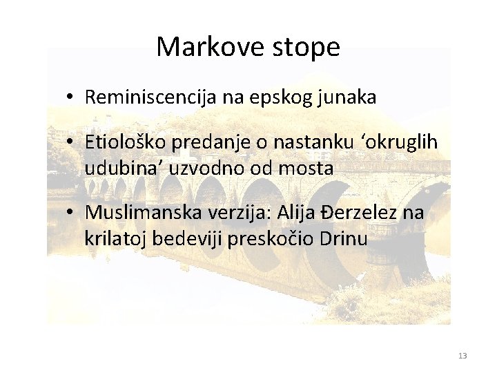 Markove stope • Reminiscencija na epskog junaka • Etiološko predanje o nastanku ‘okruglih udubina’