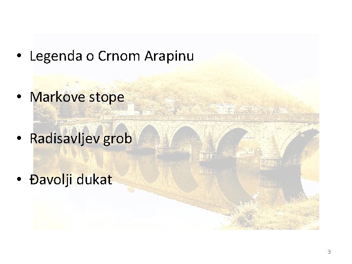  • Legenda o Crnom Arapinu • Markove stope • Radisavljev grob • Đavolji