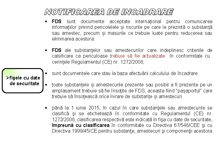 NOTIFICAREA DE INCADRARE § FDS sunt documente acceptate internațional pentru comunicarea informațiilor privind pericolelele