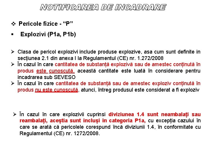 NOTIFICAREA DE INCADRARE v Pericole fizice - “P” § Explozivi (P 1 a, P