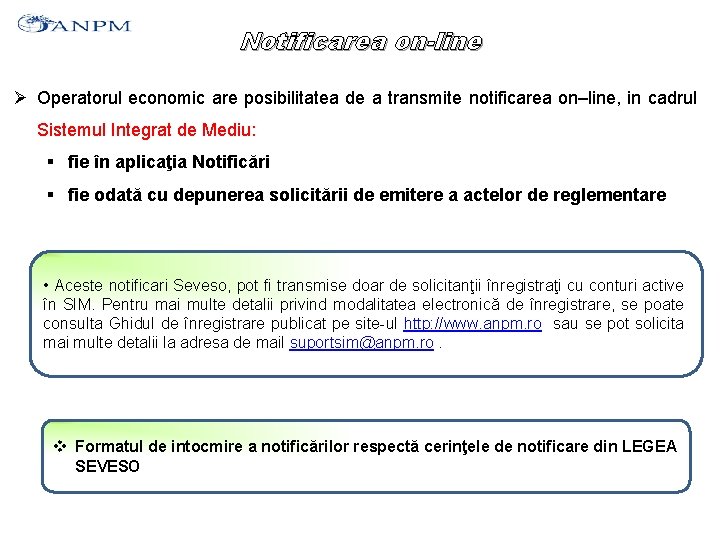 Notificarea on-line Ø Operatorul economic are posibilitatea de a transmite notificarea on–line, in cadrul