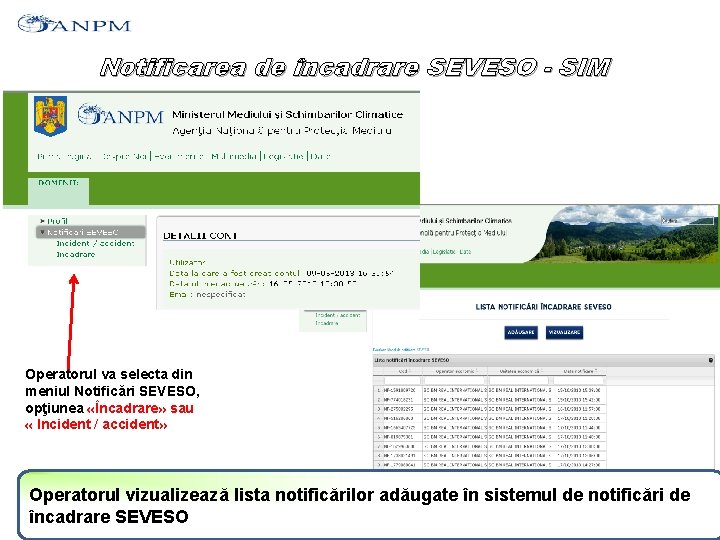 Notificarea de încadrare SEVESO - SIM Operatorul va selecta din meniul Notificări SEVESO, opţiunea