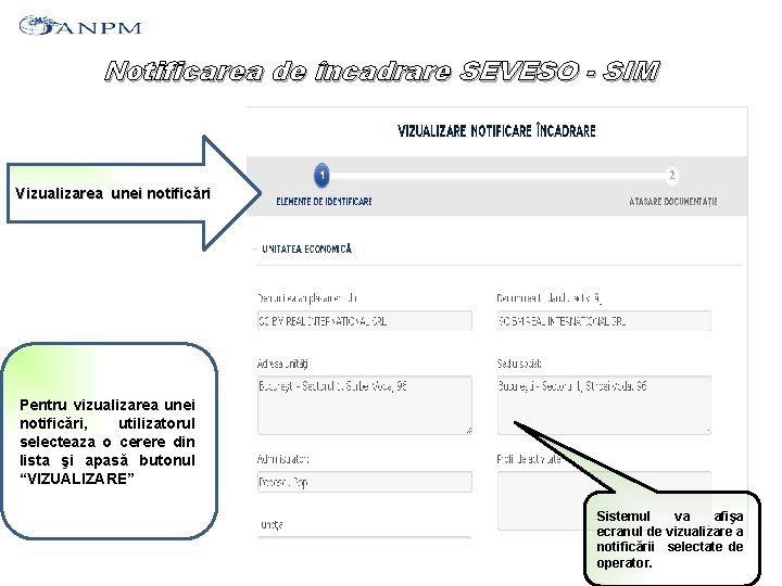 Notificarea de încadrare SEVESO - SIM Vizualizarea unei notificări Pentru vizualizarea unei notificări, utilizatorul