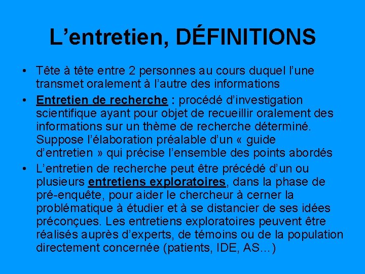 L’entretien, DÉFINITIONS • Tête à tête entre 2 personnes au cours duquel l’une transmet