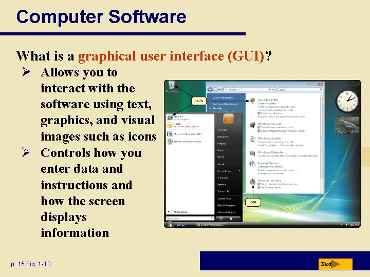 Computer Software What is a graphical user interface (GUI)? Ø Allows you to interact