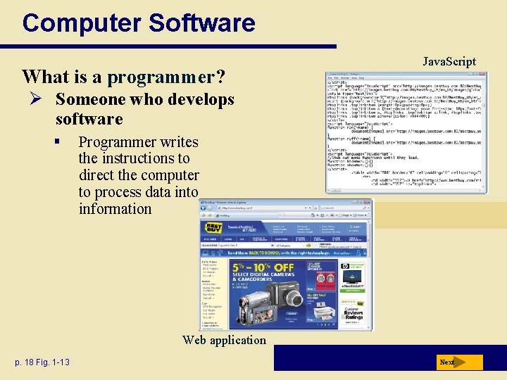 Computer Software What is a programmer? Java. Script Ø Someone who develops software §