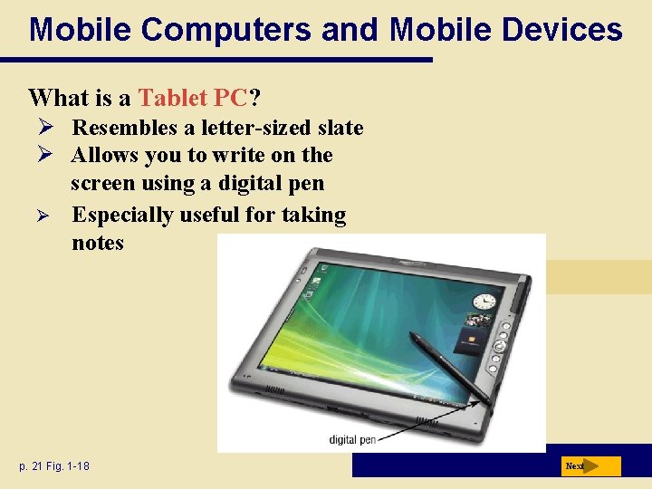Mobile Computers and Mobile Devices What is a Tablet PC? Ø Resembles a letter-sized