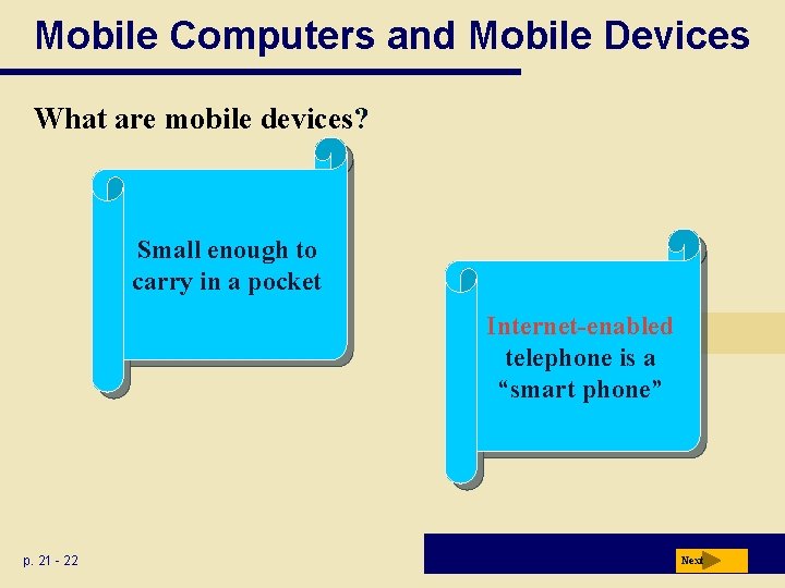 Mobile Computers and Mobile Devices What are mobile devices? Small enough to carry in