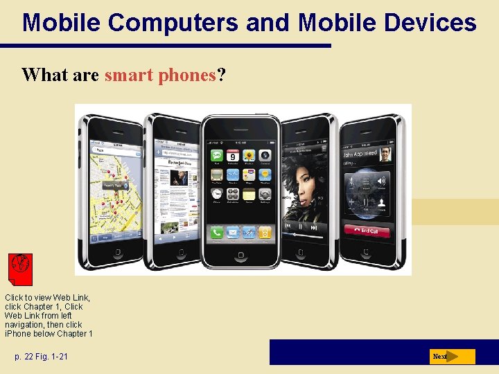 Mobile Computers and Mobile Devices What are smart phones? Click to view Web Link,