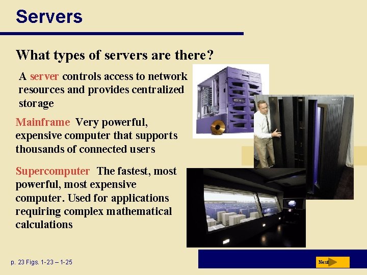 Servers What types of servers are there? A server controls access to network resources