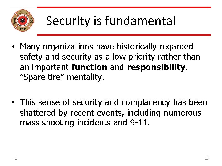 Security is fundamental • Many organizations have historically regarded safety and security as a