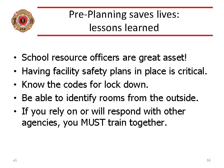 Pre-Planning saves lives: lessons learned • • • v 1 School resource officers are