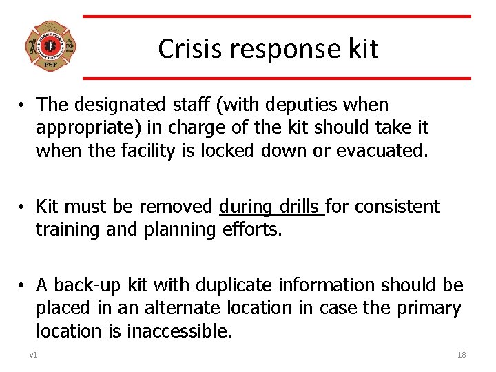 Crisis response kit • The designated staff (with deputies when appropriate) in charge of
